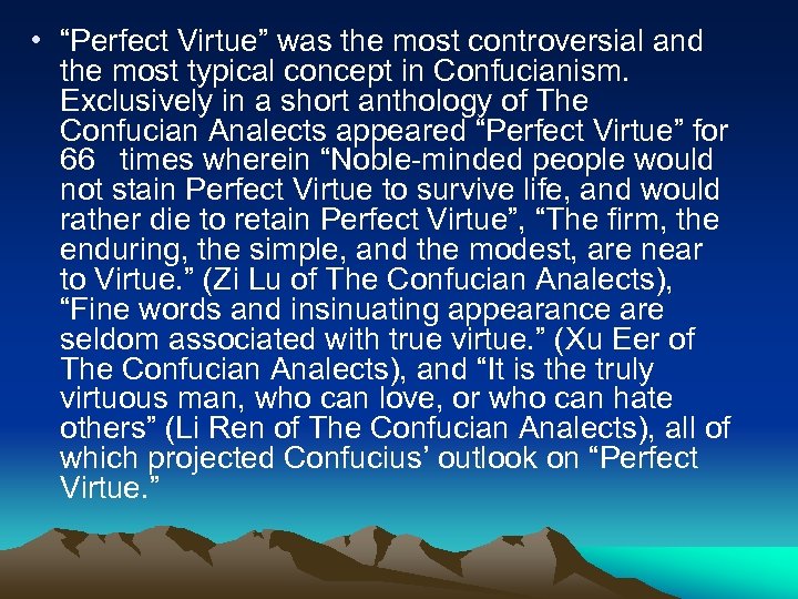  • “Perfect Virtue” was the most controversial and the most typical concept in