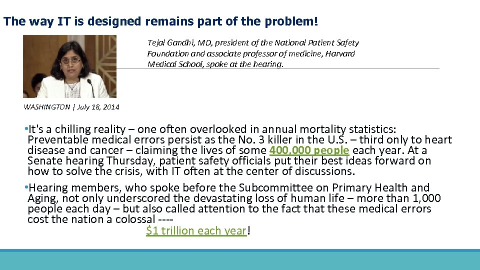 The way IT is designed remains part of the problem! Tejal Gandhi, MD, president