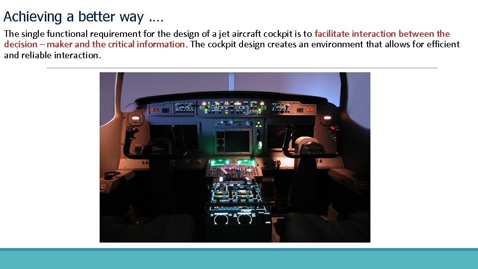 Achieving a better way. … The single functional requirement for the design of a