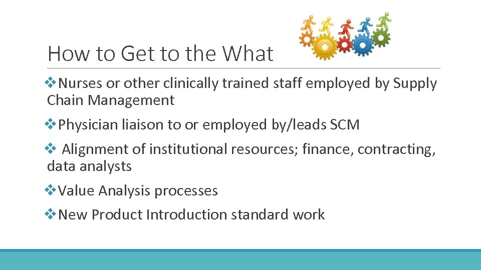 How to Get to the What v. Nurses or other clinically trained staff employed