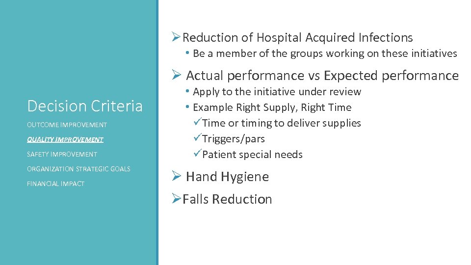 ØReduction of Hospital Acquired Infections • Be a member of the groups working on