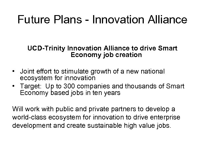 Future Plans - Innovation Alliance UCD-Trinity Innovation Alliance to drive Smart Economy job creation