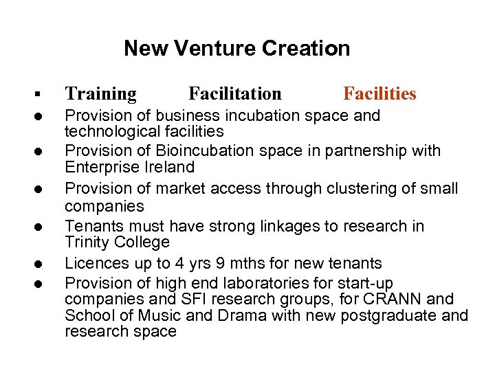 New Venture Creation § Training l Provision of business incubation space and technological facilities