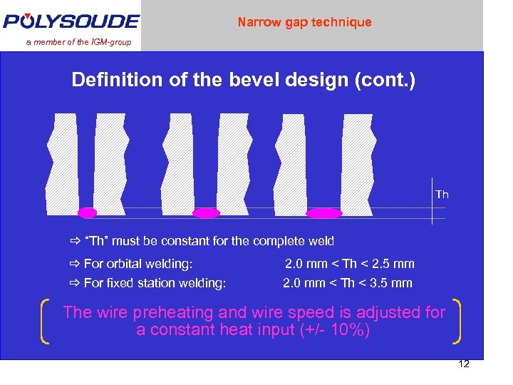 Narrow gap technique a member of the IGM-group Definition of the bevel design (cont.