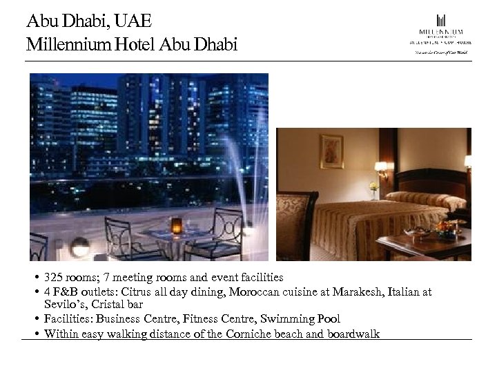 Abu Dhabi, UAE Millennium Hotel Abu Dhabi • 325 rooms; 7 meeting rooms and