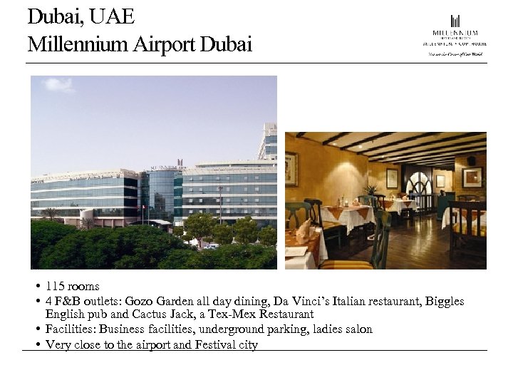 Dubai, UAE Millennium Airport Dubai • 115 rooms • 4 F&B outlets: Gozo Garden