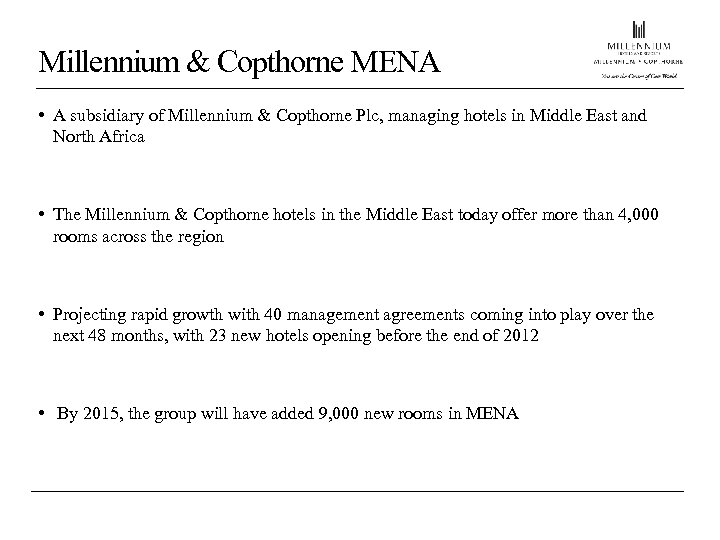 Millennium & Copthorne MENA • A subsidiary of Millennium & Copthorne Plc, managing hotels