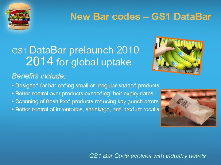 New Bar codes – GS 1 Data. Bar prelaunch 2010 2014 for global uptake