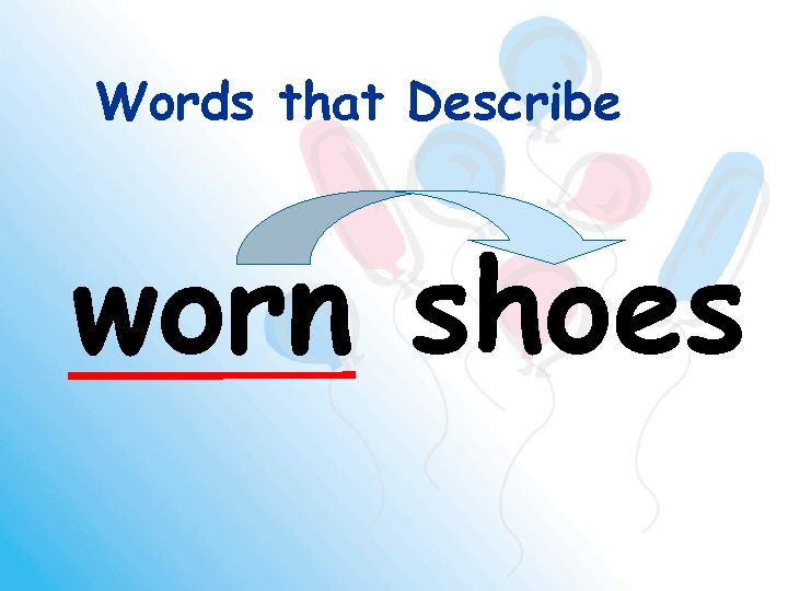 Words that Describe worn shoes 