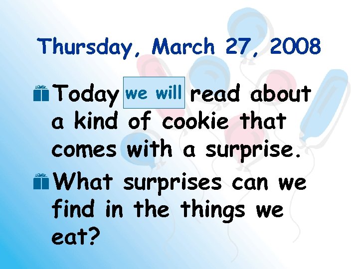 Thursday, March 27, 2008 e. Today we will read about we'll a kind of