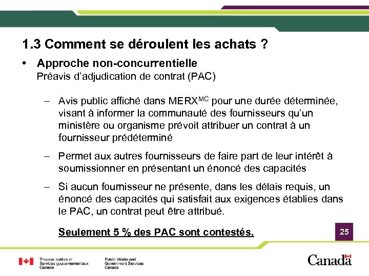 1. 3 Comment se déroulent les achats ? • Approche non-concurrentielle Préavis d’adjudication de