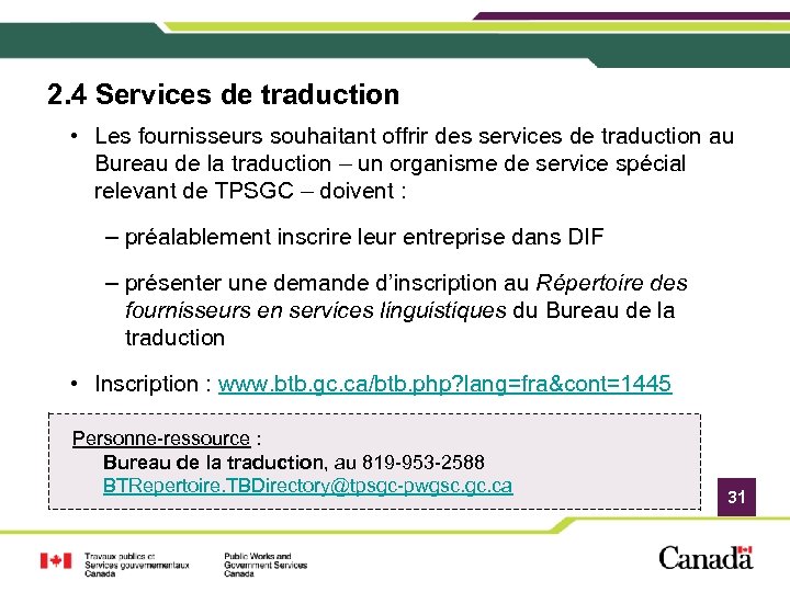 2. 4 Services de traduction • Les fournisseurs souhaitant offrir des services de traduction