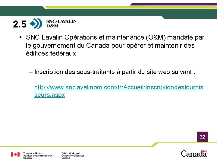 2. 5 • SNC Lavalin Opérations et maintenance (O&M) mandaté par le gouvernement du