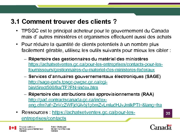 3. 1 Comment trouver des clients ? • TPSGC est le principal acheteur pour