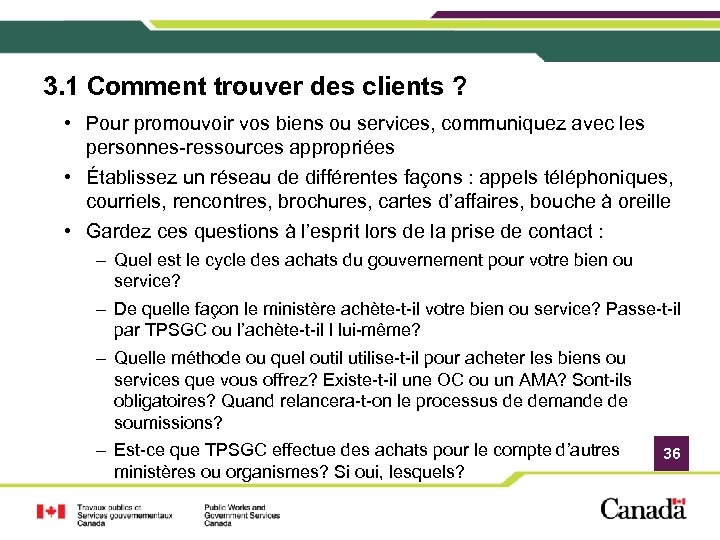 3. 1 Comment trouver des clients ? • Pour promouvoir vos biens ou services,