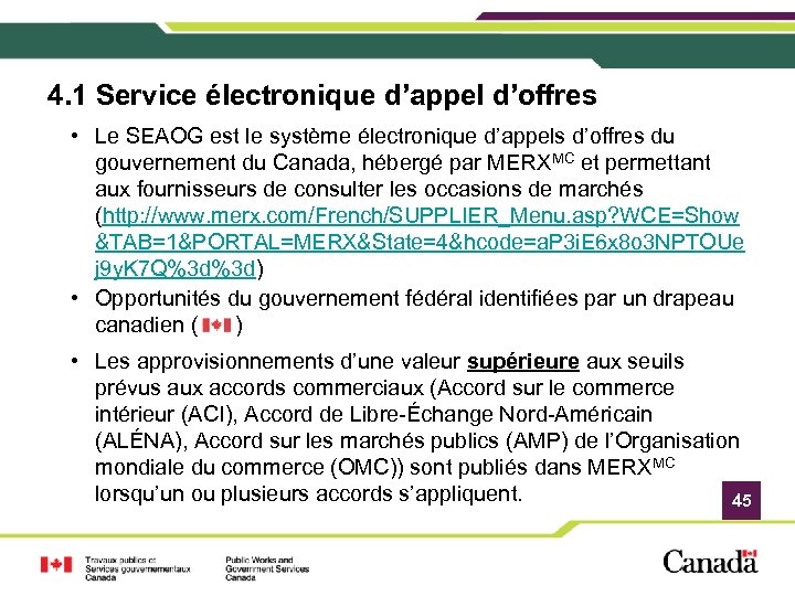 4. 1 Service électronique d’appel d’offres • Le SEAOG est le système électronique d’appels