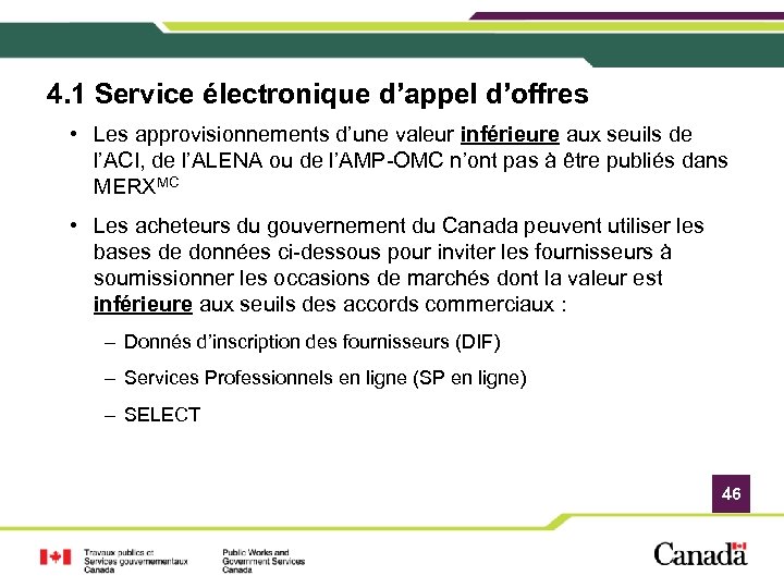 4. 1 Service électronique d’appel d’offres • Les approvisionnements d’une valeur inférieure aux seuils
