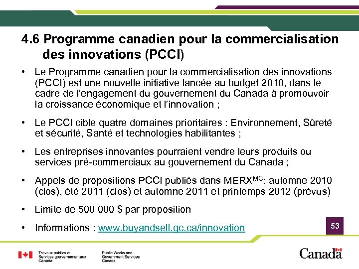 4. 6 Programme canadien pour la commercialisation des innovations (PCCI) • Le Programme canadien