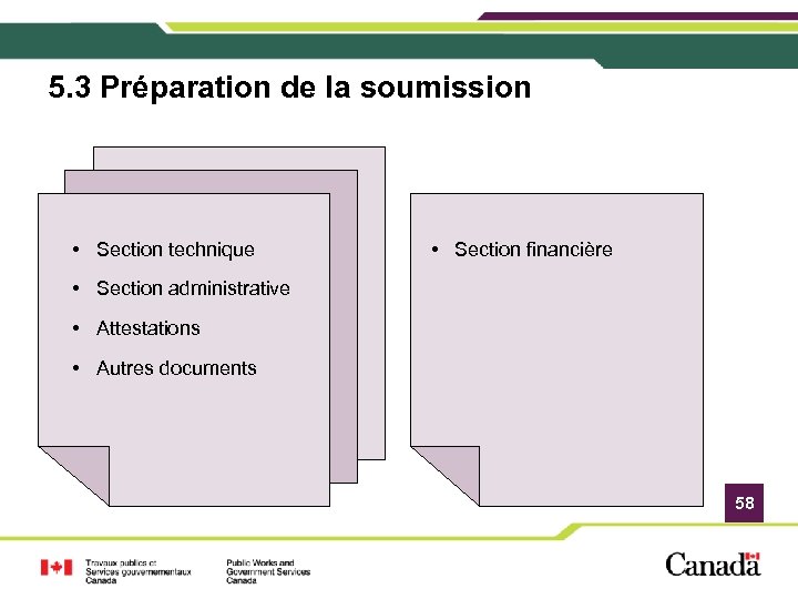 5. 3 Préparation de la soumission • Section technique • Section financière • Section