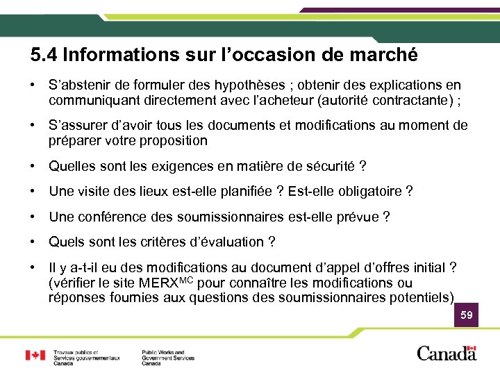 5. 4 Informations sur l’occasion de marché • S’abstenir de formuler des hypothèses ;