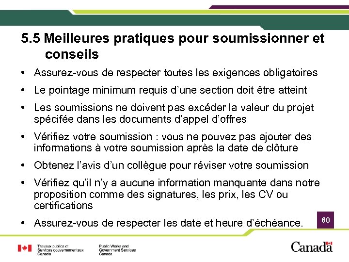 5. 5 Meilleures pratiques pour soumissionner et conseils • Assurez-vous de respecter toutes les