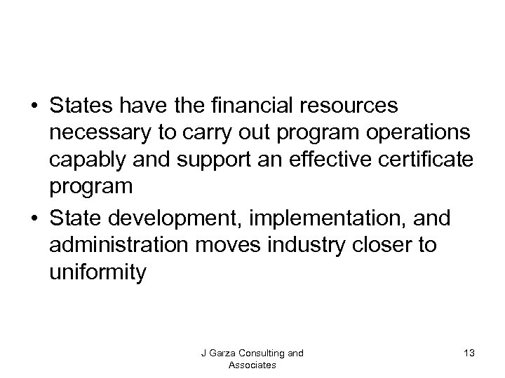  • States have the financial resources necessary to carry out program operations capably