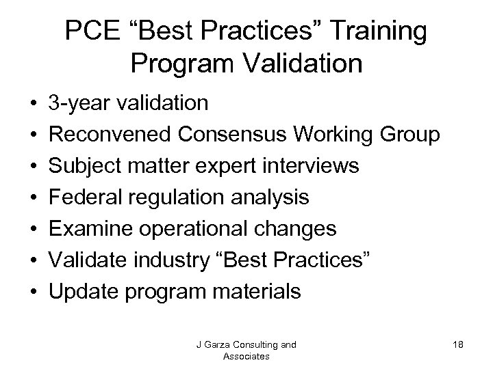 PCE “Best Practices” Training Program Validation • • 3 -year validation Reconvened Consensus Working