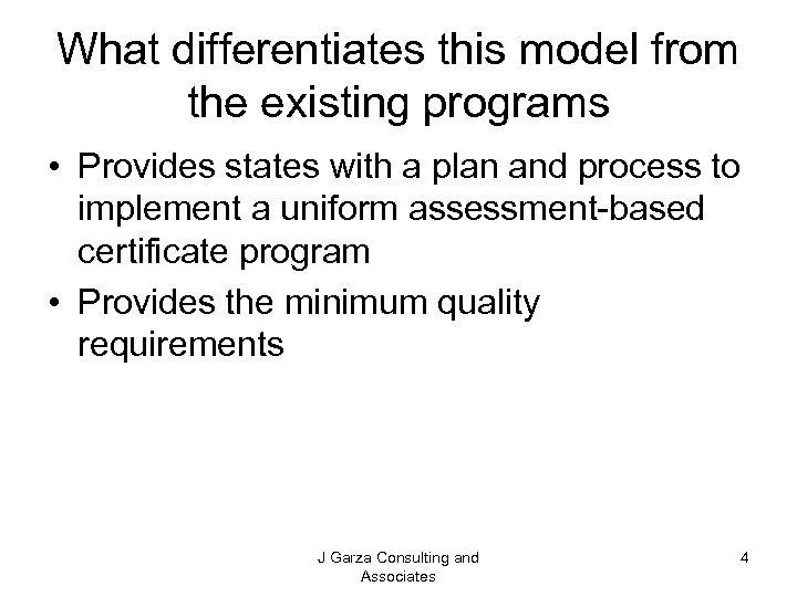 What differentiates this model from the existing programs • Provides states with a plan