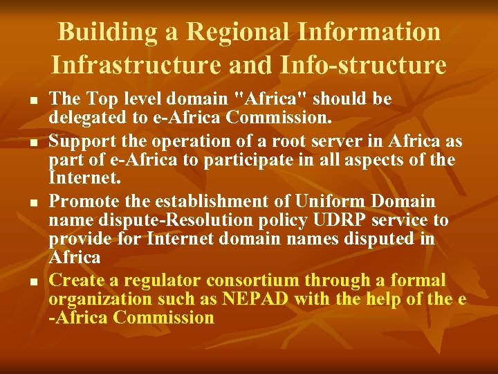 Building a Regional Information Infrastructure and Info-structure n n The Top level domain 