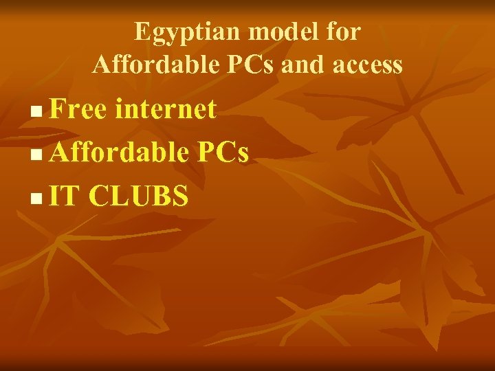 Egyptian model for Affordable PCs and access Free internet n Affordable PCs n IT