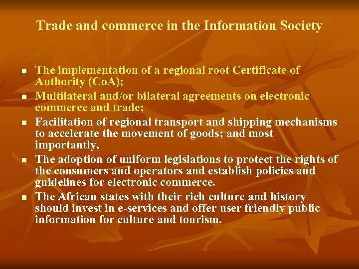 Trade and commerce in the Information Society n n n The implementation of a