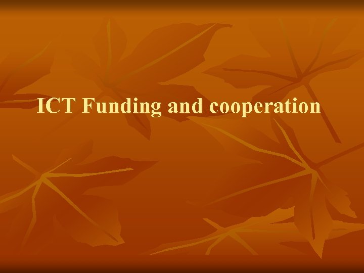 ICT Funding and cooperation 