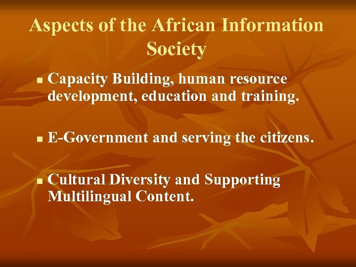 Aspects of the African Information Society n n n Capacity Building, human resource development,