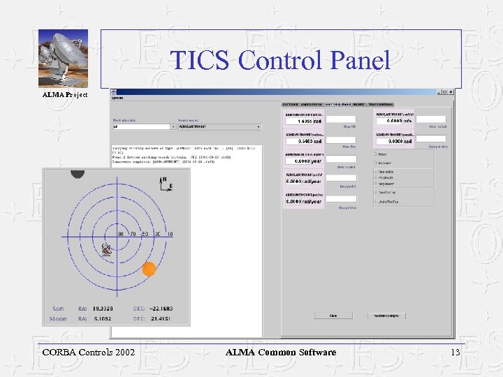 TICS Control Panel ALMA Project CORBA Controls 2002 ALMA Common Software 13 