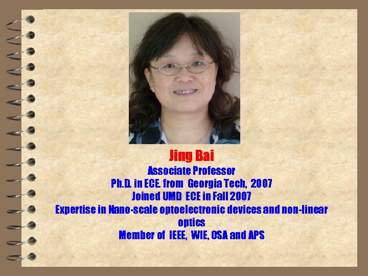 Jing Bai Associate Professor Ph. D. in ECE. from Georgia Tech, 2007 Joined UMD