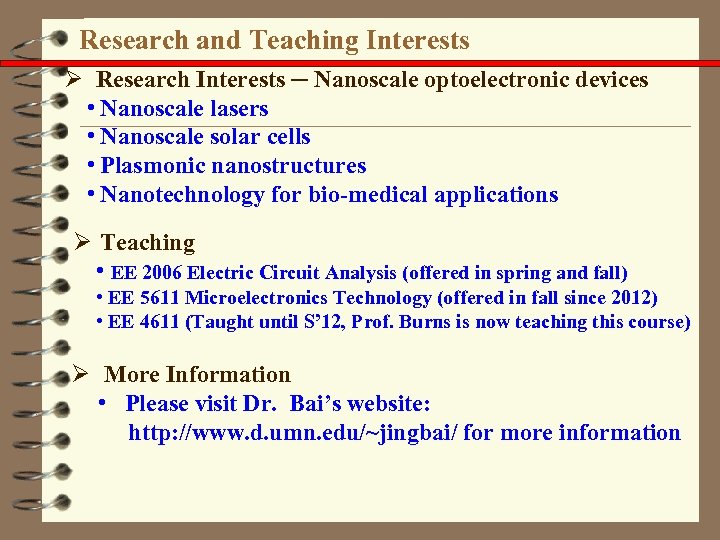 Research and Teaching Interests Ø Research Interests ─ Nanoscale optoelectronic devices • Nanoscale lasers