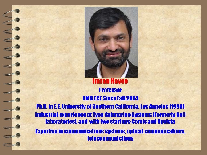Imran Hayee Professor UMD ECE Since Fall 2004 Ph. D. in E. E. University