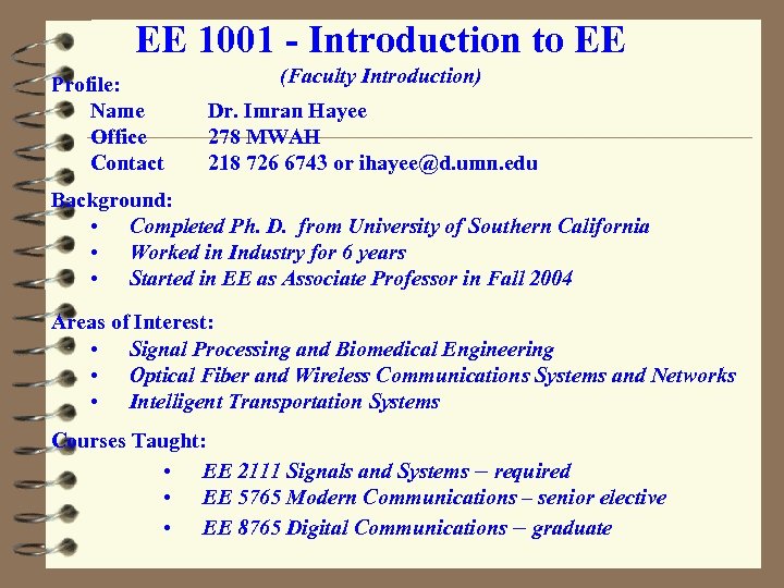 EE 1001 - Introduction to EE Profile: Name Office Contact (Faculty Introduction) Dr. Imran