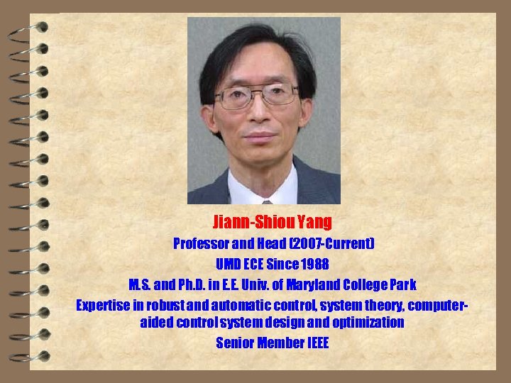 Jiann-Shiou Yang Professor and Head (2007 -Current) UMD ECE Since 1988 M. S. and