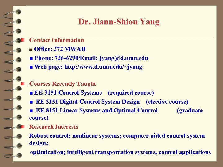 Dr. Jiann-Shiou Yang Contact Information ■ Office: 272 MWAH ■ Phone: 726 -6290/Email: jyang@d.