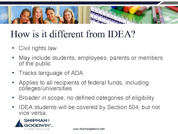 How is it different from IDEA? • Civil rights law • May include students,