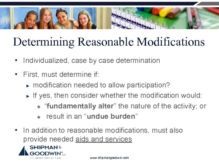 Determining Reasonable Modifications • Individualized, case by case determination • First, must determine if:
