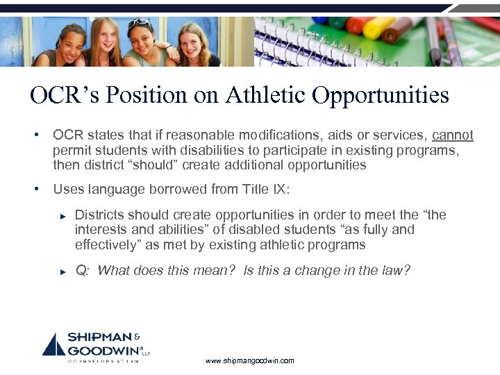 OCR’s Position on Athletic Opportunities • OCR states that if reasonable modifications, aids or
