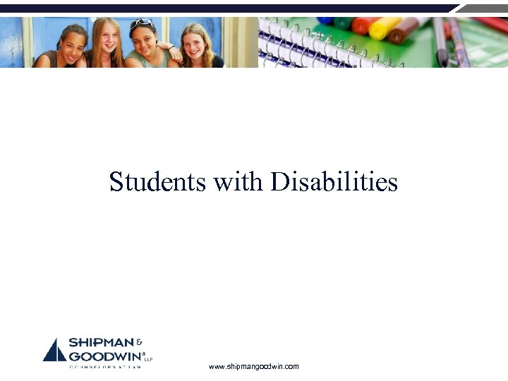 Students with Disabilities www. shipmangoodwin. com 