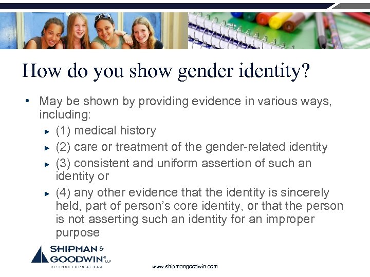 How do you show gender identity? • May be shown by providing evidence in