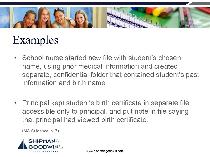 Examples • School nurse started new file with student’s chosen name, using prior medical