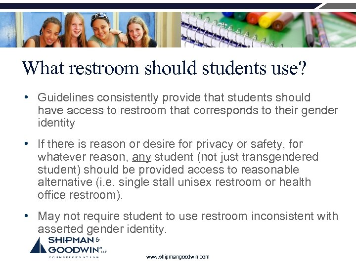 What restroom should students use? • Guidelines consistently provide that students should have access