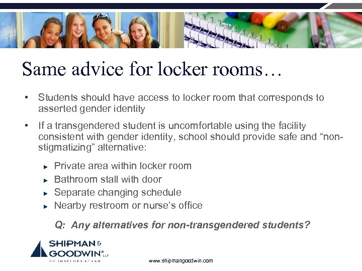 Same advice for locker rooms… • Students should have access to locker room that