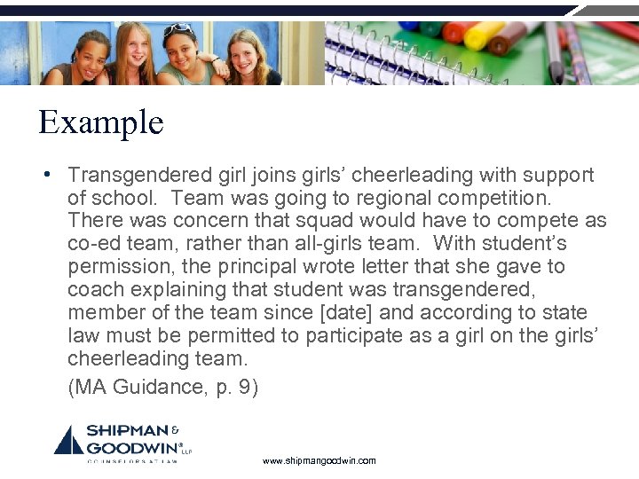 Example • Transgendered girl joins girls’ cheerleading with support of school. Team was going