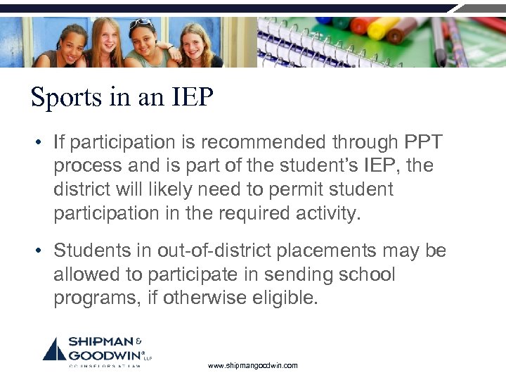 Sports in an IEP • If participation is recommended through PPT process and is
